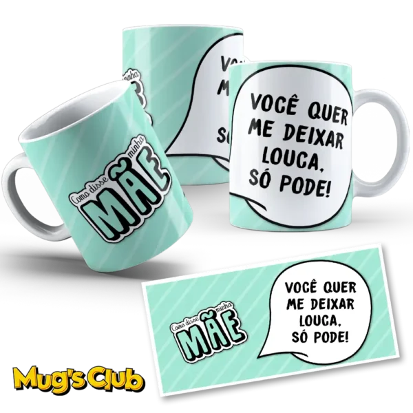 Caneca Você quer me deixar louca.