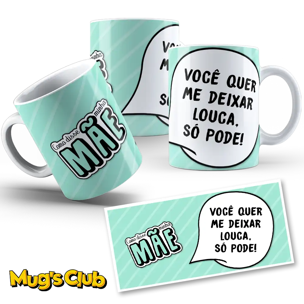 Caneca Você quer me deixar louca.